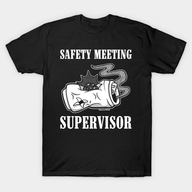 Safety meeting supervisor T-Shirt by Jbealstattoo